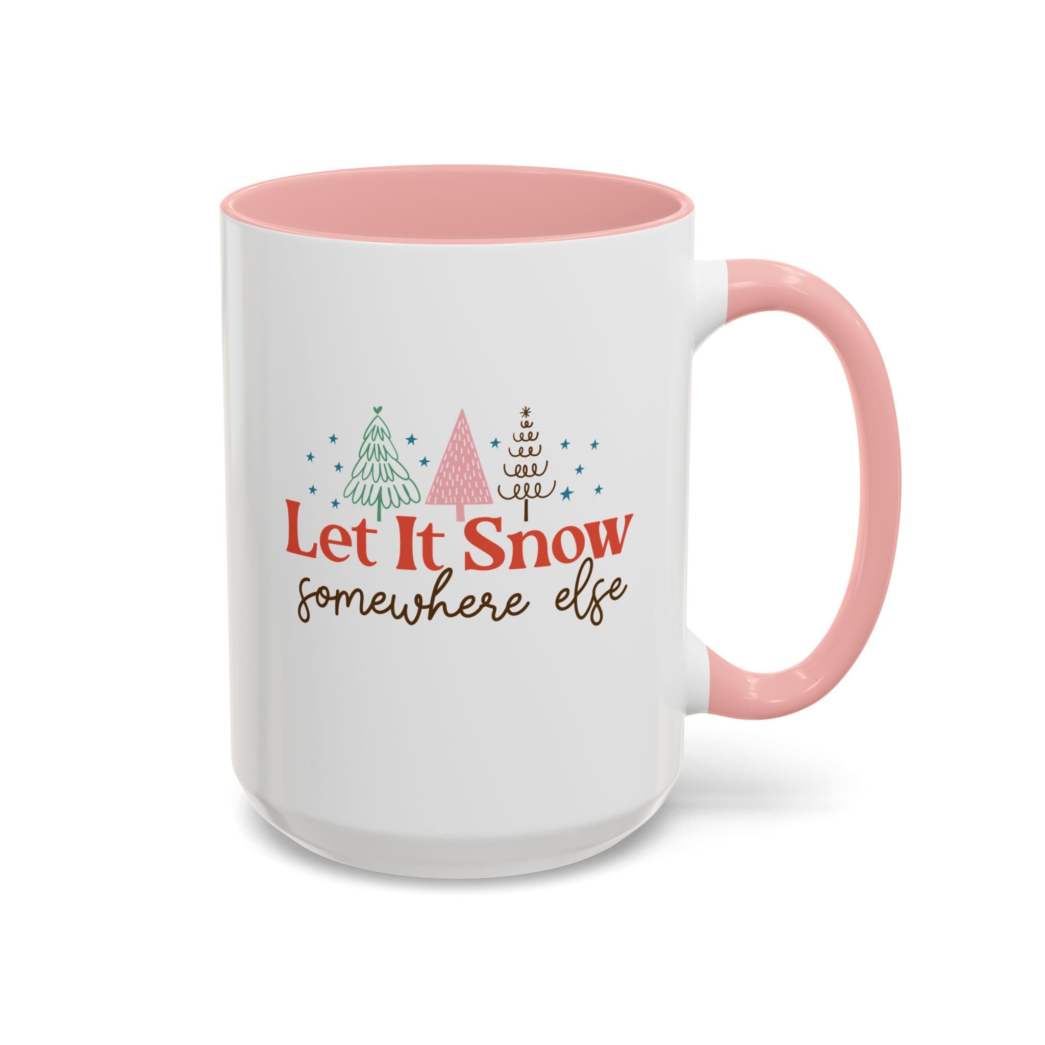 Let It Snow Somewhere Else Mug - 15oz / Pink - Wild Pour