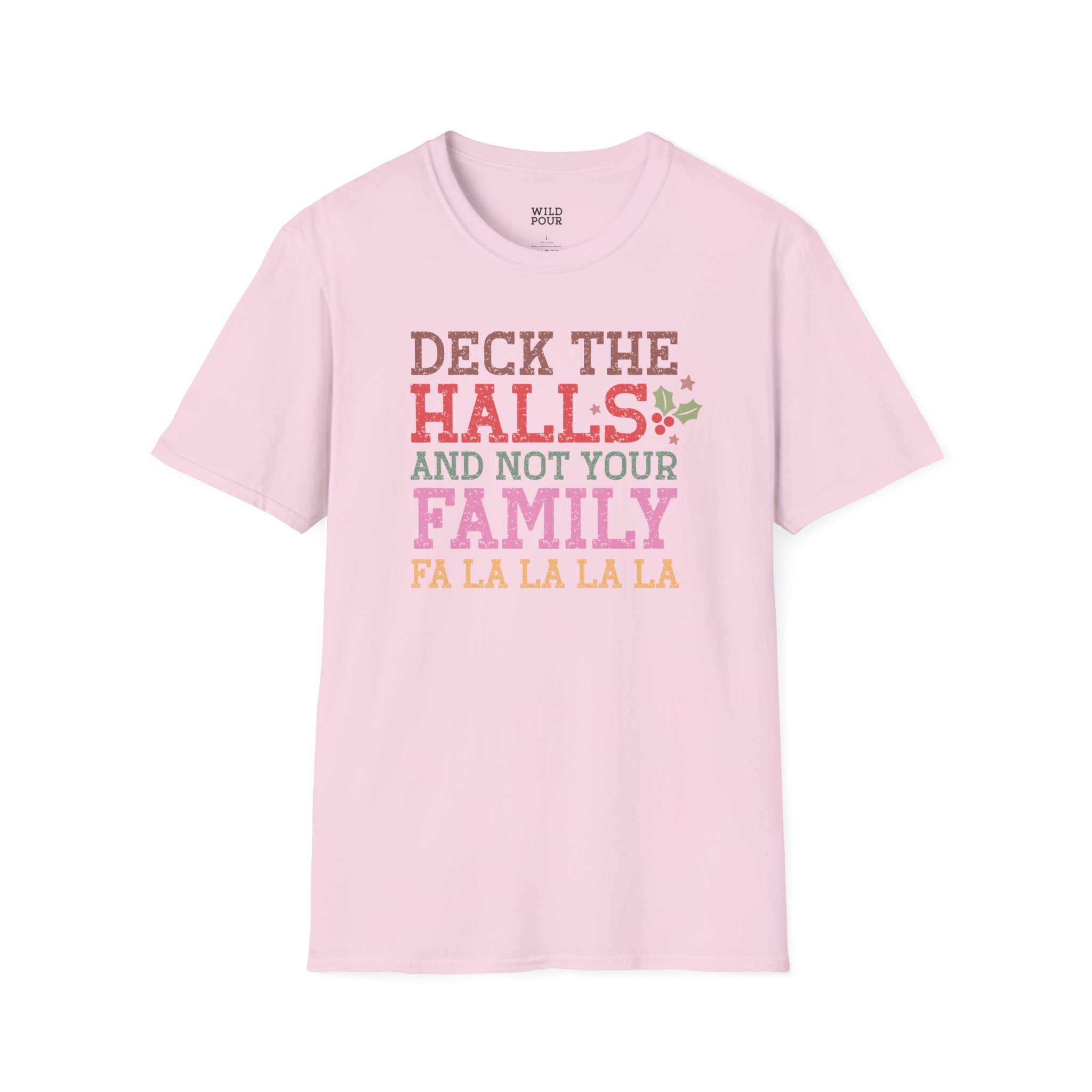 Deck the Halls and Not Your Family Tee - S / Light Pink - Wild Pour