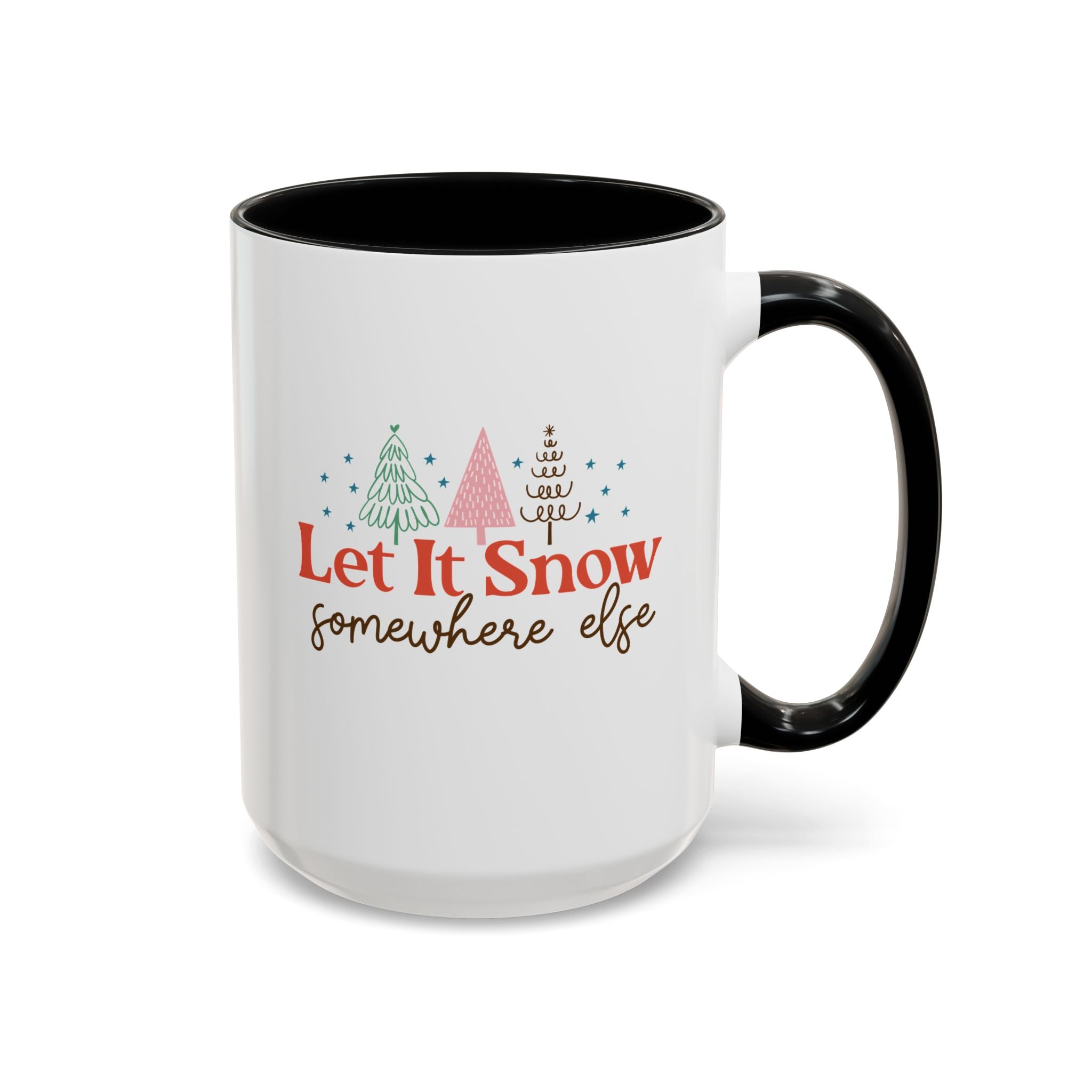 Let It Snow Somewhere Else Mug - 15oz / Black - Wild Pour