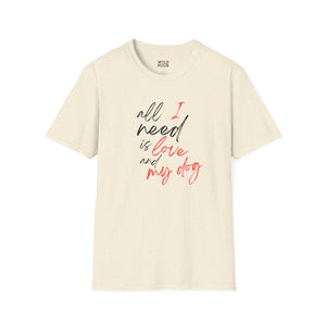 All I Need is Love and My Dog Tee - Natural / S - Wild Pour