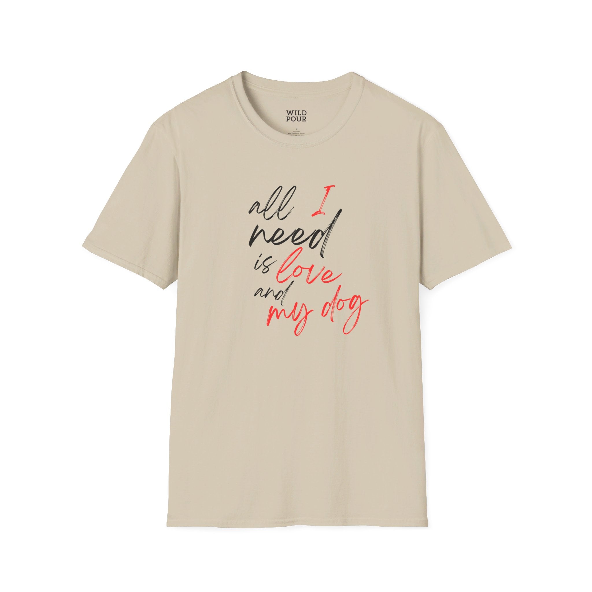 All I Need is Love and My Dog Tee - Sand / S - Wild Pour