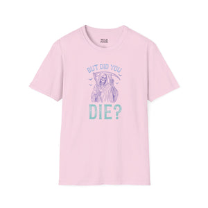 But Did You Die? Tee - S / Light Pink - Wild Pour