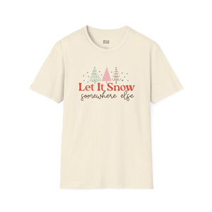 Let it Snow Somewhere Else Tee - S / Natural - Wild Pour