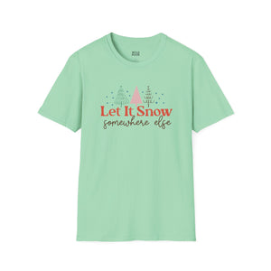 Let it Snow Somewhere Else Tee - S / Mint Green - Wild Pour