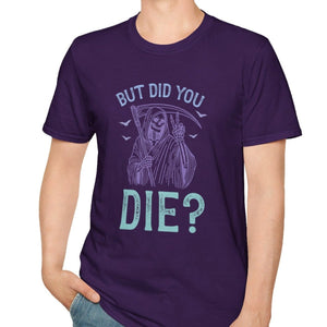 But Did You Die? Tee - Wild Pour