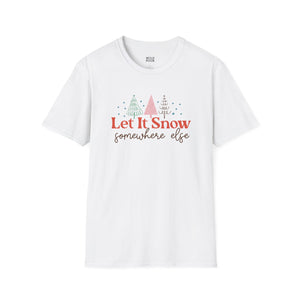 Let it Snow Somewhere Else Tee - S / White - Wild Pour