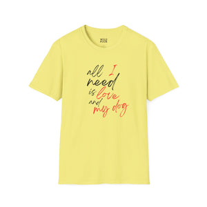 All I Need is Love and My Dog Tee - Cornsilk / S - Wild Pour