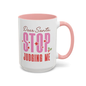 Dear Santa, Stop Judging Me Mug - 15oz / Pink - Wild Pour