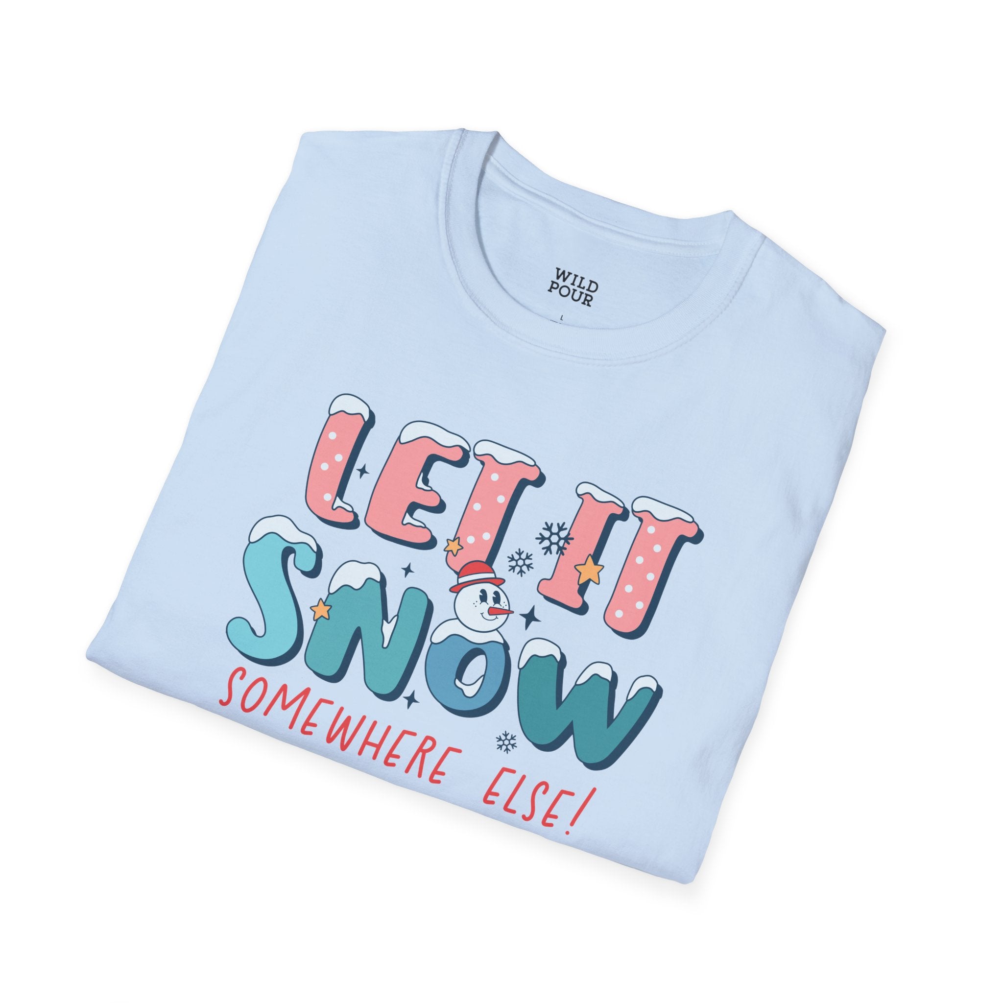 Let it Snow Somewhere Else, Snowman Tee