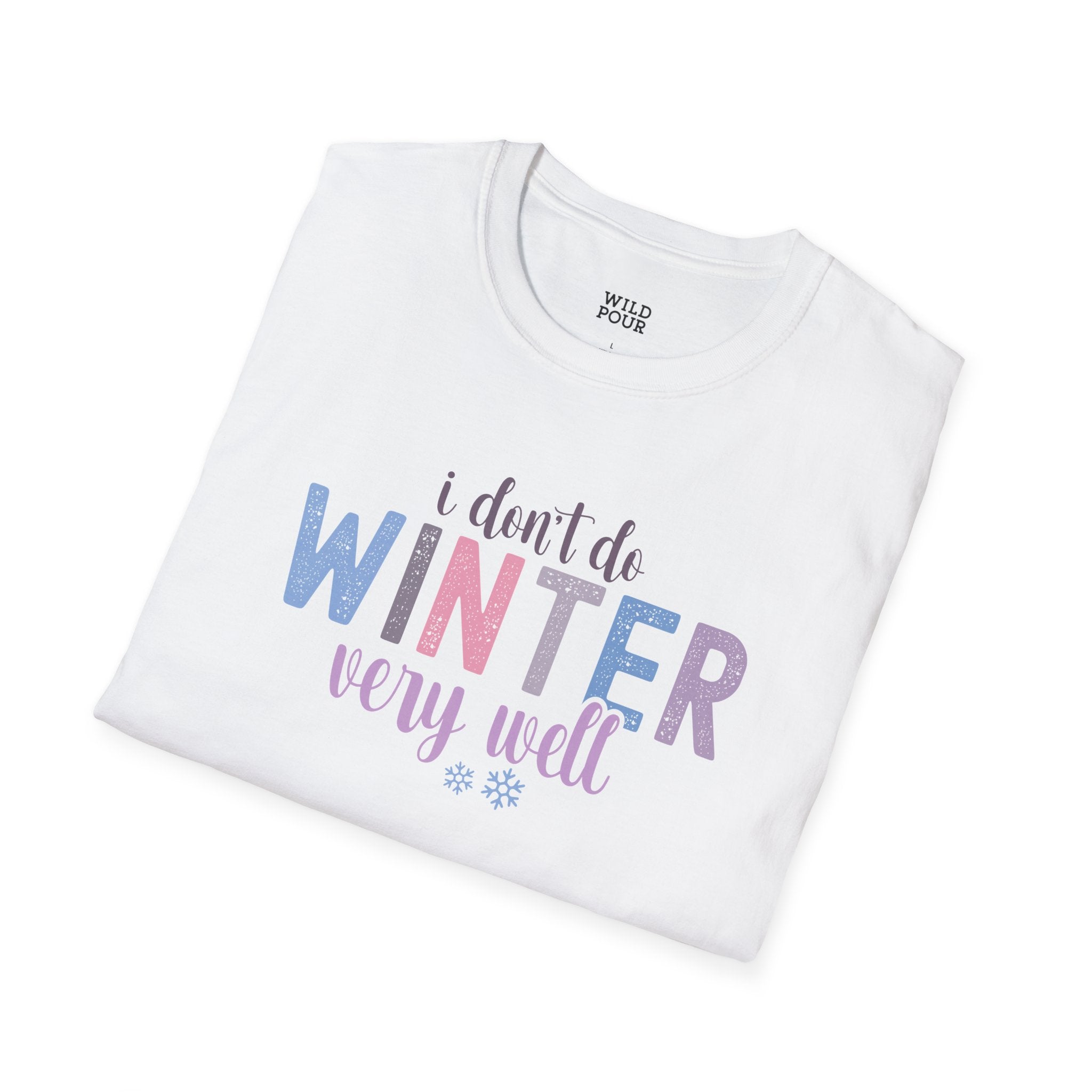 I Don't Do Winter Very Well Tee