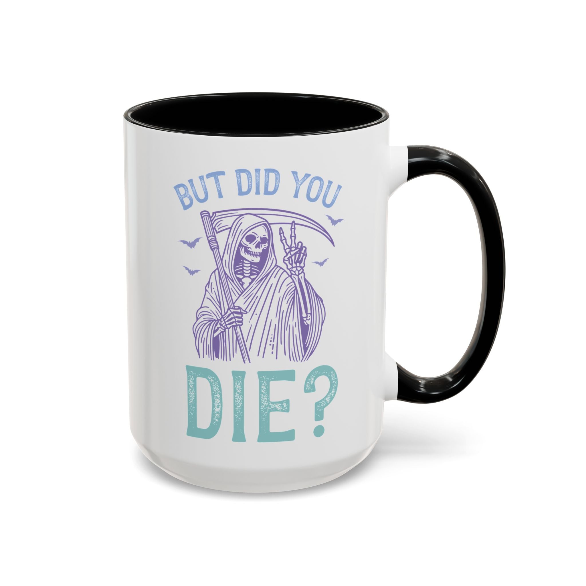 But Did You Die? Mug - 15oz / Black - Wild Pour