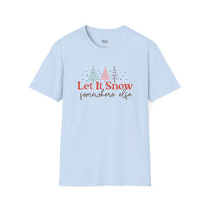 Let it Snow Somewhere Else Tee - S / Light Blue - Wild Pour