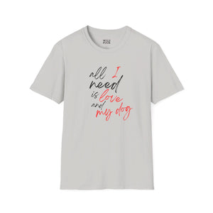 All I Need is Love and My Dog Tee - Ice Grey / S - Wild Pour