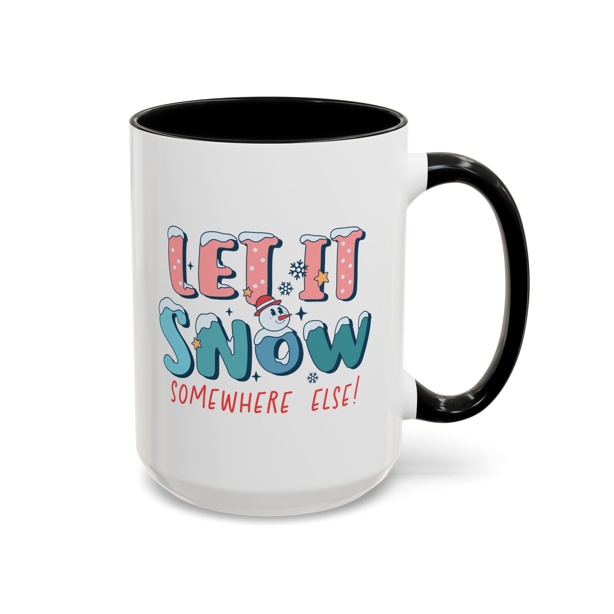 Let it Snow Somewhere Else! Snowman Mug - 15oz / Black - Wild Pour