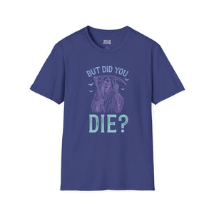 But Did You Die? Tee - S / Metro Blue - Wild Pour